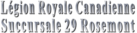 Légion Royale Canadienne Succursale 29 Rosemont